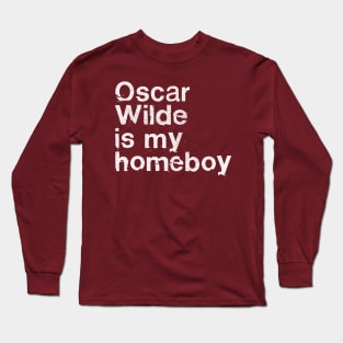 Oscar Wilde Is My Homeboy / Writer Geek Gift Long Sleeve T-Shirt